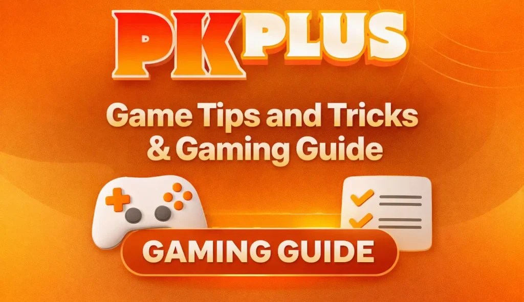 Pkplus Game Tips and Tricks & Gaming Guide